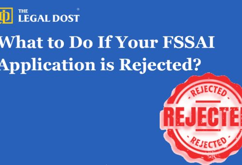 What to Do If Your FSSAI Application is Rejected?